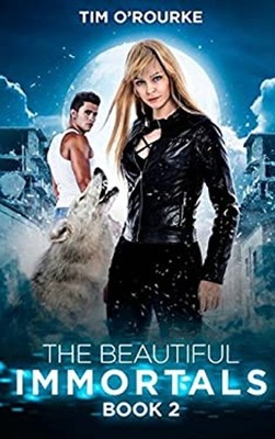 The Beautiful Immortals Book Two Paperback Tim O'Rourke