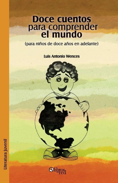 Luis Antonio Wences | Doce Cuentos Para Comprender El Mundo (Para Ninos De...-image