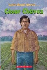 Cesar Chavez (Scholastic First Biographies) (Let's Read About...) by Jerry Tello