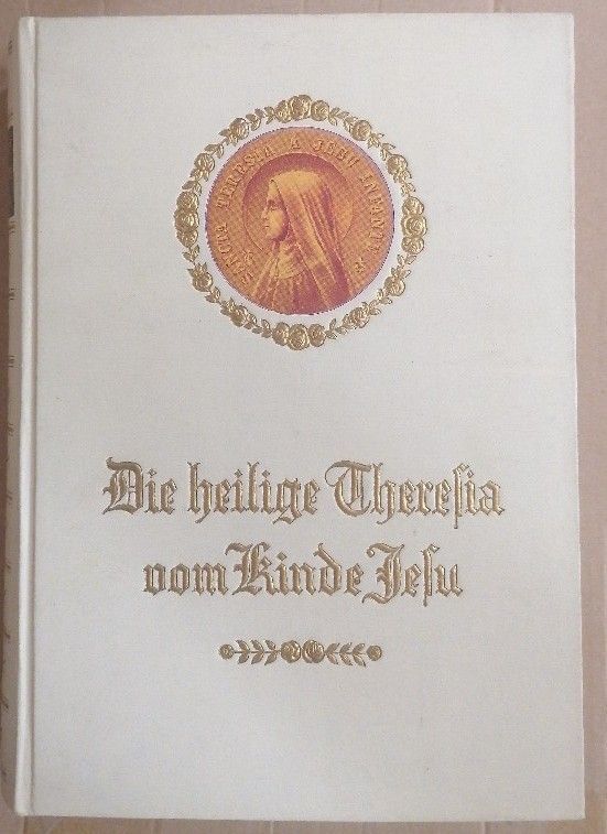Geschichte einer Seele. Selbstbiograhie. Die heilige Theresia vom Kinde Jesu. 18