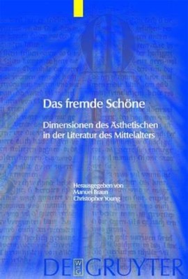 Das fremde Schöne (Hardback) Trends in Medieval Philology