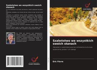 Eric FèVre | Szale¿Stwo We Wszystkich Swoich Stanach | Taschenbuch | Polnisch