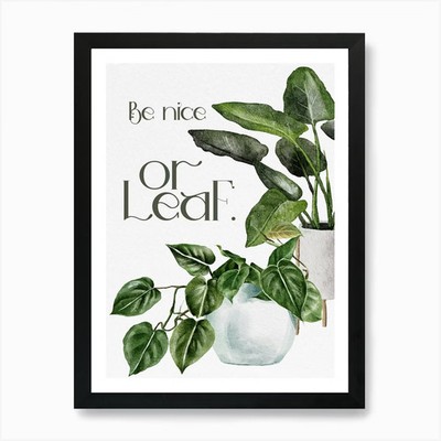 Be Nice Or Leave Art Print Framed W Framed Wall Art Poster Canvas Print Picture