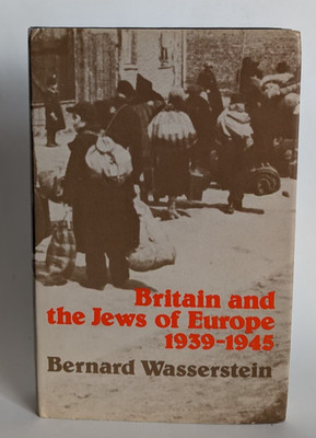 Britain & Jews of Europe 1939-1945 Wasserstein 1979 Hardcover 1st Ed W/ DJ