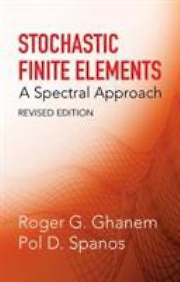 Dover Civil and Mechanical Engineering Ser.: Stochastic Finite Elements ...