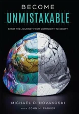 Become Unmistakable: Start the Journey from Commodity to Oddity by Novakoski