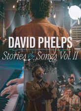 David Phelps Stories & Songs Vol 2 New DVD