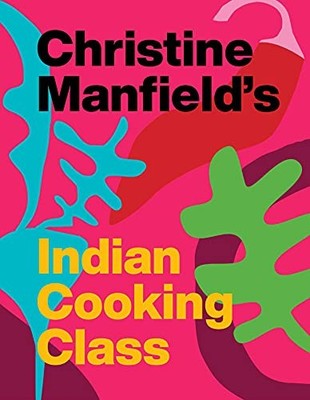 Christine Manfield's Indian Cooking Class Christine Manfield