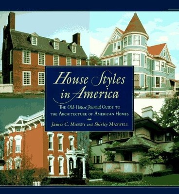 House Styles in America: The Old-House Journal Guide to the Architecture of ...