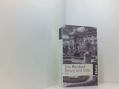 Henry und Cato: Roman (Piper Taschenbuch) Roman Murdoch, Iris und Mechtild Sandb