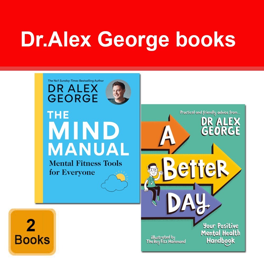 Dr.Alex George Collection 2 Books Set The Mind Manual, A Better Day