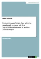 Systemsprenger*Innen. Eine Kritische Auseinandersetzung Mit Den JugendhilfemaßNa