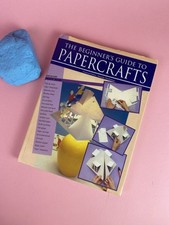 The Beginner's Guide to Papercrafts