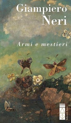 Roberto Galaverni Giampiero Neri Armi e mestieri (Paperback)