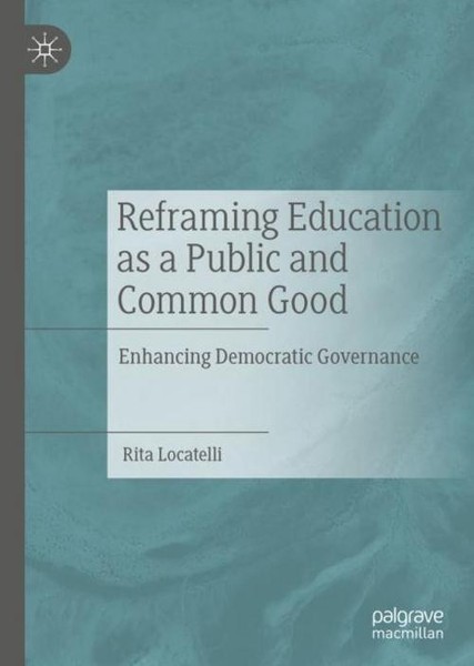 Reframing Education As A Public And Common Good Rita Locatelli-image