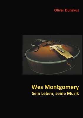 Wes Montgomery - Sein Leben, seine Musik (Buch)
