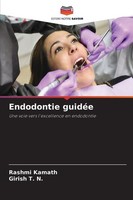 Endodontie GuidéE Rashmi Kamath