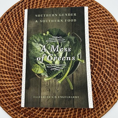 A Mess of Greens Southern Gender & Southern Food Englehardt Paperback Book 2011