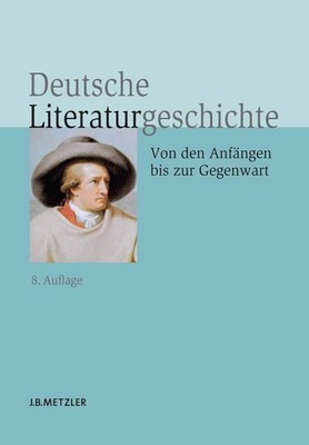 Deutsche Literaturgeschichte - Von den ... - 8. Auflage - J.B. Metzler 2013