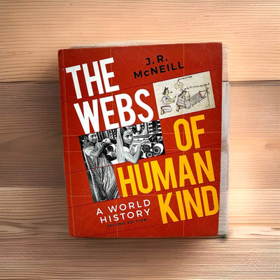 The Webs of Humankind: A World History (2nd Ed, Combined Volume)