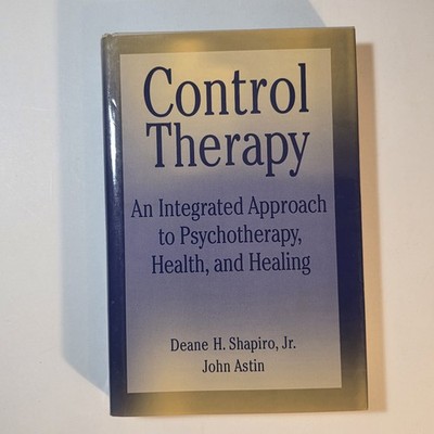 Control Therapy: An Integrated Approach to Psychotherapy, Health, and Healing