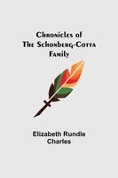 Elizabeth Rundle Charles | Chronicles Of The Schonberg-Cotta Family | Buch
