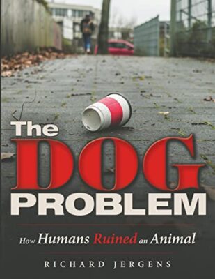 Jergens - Dog Problem  How Humans Ruined an Animal - New paperback or  - X555z