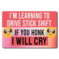 Magnet Me Up Learning to Drive Stick Shift If You Honk I Will Cry Magnet, 4x6 in