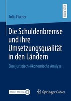 Julia Fischer | Die Schuldenbremse Und Ihre UmsetzungsqualitäT In Den LäNdern