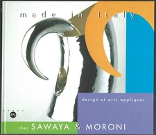 Made in Italy: Design et arts appliqués chez Sawaya & Moroni 1998 HC French Ed.