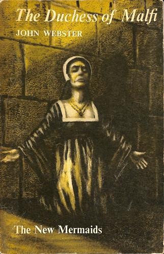 Duchess of Malfi, The (New Mermaids) - Webster, John