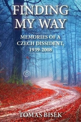 Finding My Way: Memories of a Czech Diss... by Bisek, Tomas Paperback / softback
