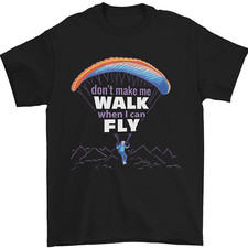 Paragliding Dont Make Me Walk Als Can Fly Herren 100% Baumwoll