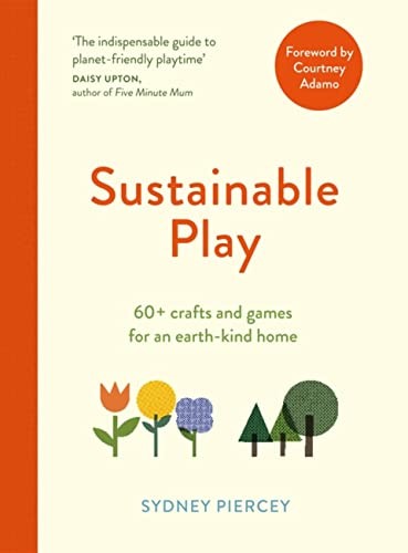 Sustainable Play: 60+ cardboard crafts and games for an earth-ki