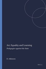 Art, Equality and Learning: Pedagogies against the State-Atkinso