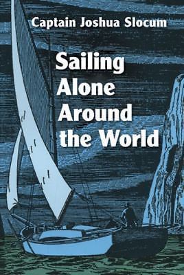 Sailing Alone Around the World by Slocum, Joshua