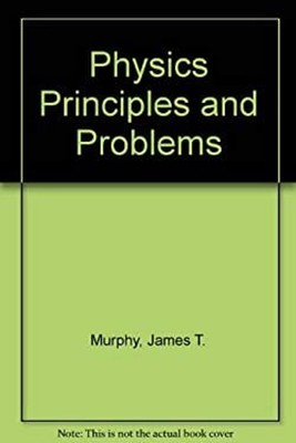 Physics: Principles and Problems