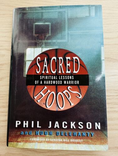Sacred Hoops Spiritual Lessons of a Hardwood Warrior Phil Jackson Hugh Delehanty