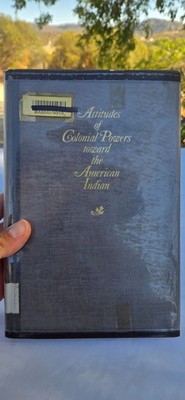 Attitudes of Colonial Powers Toward the American Indian 1969 Hardcover Ex-Lib