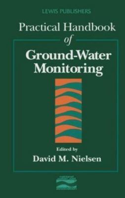 Practical Handbook of Ground-Water Monitoring by Nielsen, David M., Acceptable B