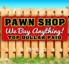 PAWN SHOP WE BUY ANYTHING Advertising Vinyl Banner Flag Sign Many Sizes SB07434