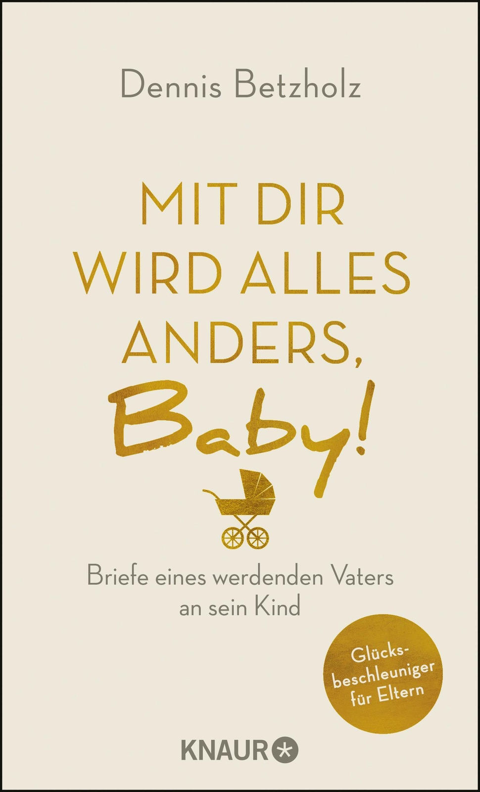 Thumbnail - Dennis Betzholz | Mit Dir Wird Alles Anders, Baby | Buch | Deutsch