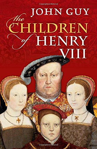 The Children of Henry Viii - Guy, John