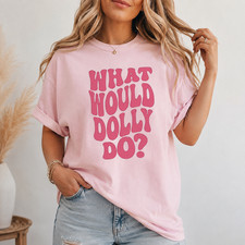 What Would Dolly Do T-Shirt, Dolly Parton Memories Shirt