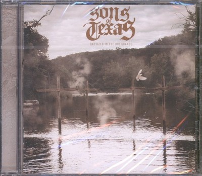 Sons of Texas Baptized In the Rio Grande CD Europe Razor & Tie 2015 CD. Sealed