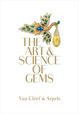 VAN CLEEF & ARPELS: THE ART & SCIENCE OF GEMS By Laurence Mouillefarine