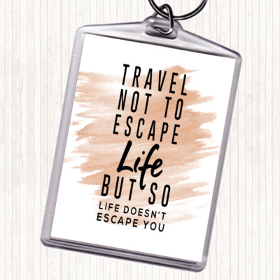 Aquarell Escape Life Zitat Taschenanhänger Schlüsselanhänger Schlüsselring