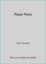 Player Piano by Kurt Vonnegut