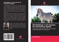 Rentabilizar A Ia AtravéS Do Marketing Digital Eric Bolou Taschenbuch 2024