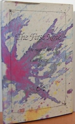 The First Note: The Magical Gift of Unconditional Love